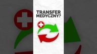 Czym są TRANSFERY MEDYCZNE? 