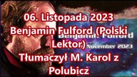 06.  Listopada 2023 Benjamin Fulford (Polski Lektor)
