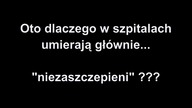 Węc jak to jest z tymi zgonami wśr&oacute;d nieza$trzepionych? Jak osoby zaszczep trafiają do grona 