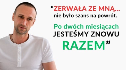 To miał być koniec 2 miesiące później byliśmy znowu razem.  Historia Adriana