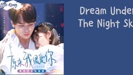 Wang Li - Dream Under The Night Sky, Crush OST, napisy pl