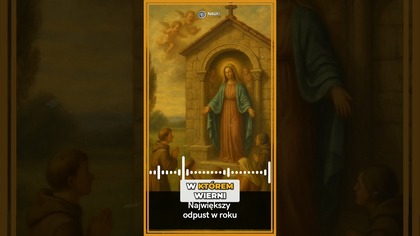 Uroczystość Porcjunkuli: Święto Największego Odpustu!