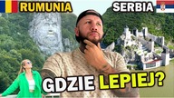 Rumunia czy Serbia? Gdzie lepiej? Jedziemy do Kosowa