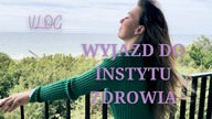 Wyjazd do Instytutu Zdrowia w Mielnie /VLOG