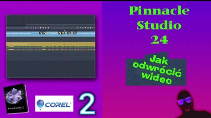 2-Pinnacle Studio 24 Jak odwrócić wideo , cofanie obrazu