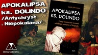 Apokalipsa ks.  Dolindo /Antychryst i Niepokalana/