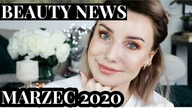 BEAUTY NEWS -MARZEC 2020 - KUPIĆ CZY ODPUŚCIĆ ? | NOWOŚCI KOSMETYCZNE