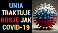 Unijna wojna z Rosją jest jak Koronawirus 2. 0?