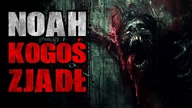 Noah kogoś zjadł - Reddit CreepyPasta [Lektor PL]