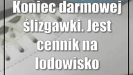 Koniec darmowej ślizgawki.  Jest cennik na lodowisko