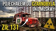 Pojechałem do CZARNOBYLA Odc. 1/2 Oko Moskwy, Straż Pożarna Ził 131, Opuszczone Kombajny