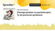 Dlaczego poszłam na psychoterapię i Ty też powinnaś spróbować