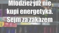 Młodzież już nie kupi energetyka.  Sejm za zakazem