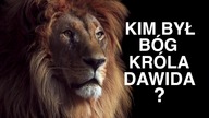 Kim był Bóg króla Dawida?