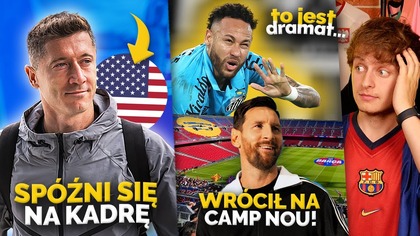 Lewandowski w USA! Co ze zgrupowaniem? Messi na Camp Nou! Wielki UPADEK Neymara