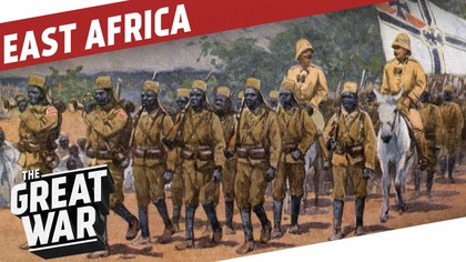 German East Africa - World War 1 Colonial Warfare I THE GREAT WAR Special