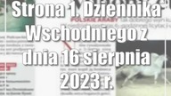 Strona 1.  Dziennika Wschodniego z dnia 16 sierpnia 2023 r.