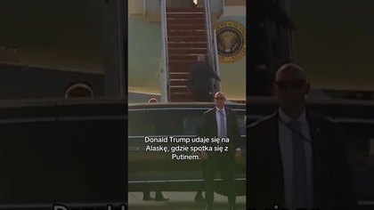 DONALD TRUMP UDAJE SIĘ NA ALASKĘ.  SPOTKA SIĘ Z PUTINEM