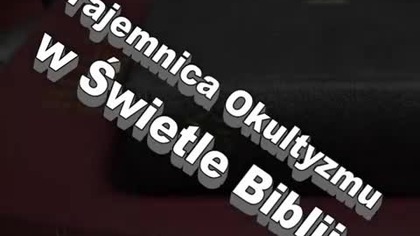 Okultyzm na świecie, jako gł&oacute;wny nurt zwiedzenia -część 5/5 (HISTORIA OKULTYZMU)