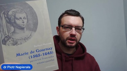 Marie de Gournay (1565-1645) wg Barbary Marczuk POLECAM dr Piotr Napierała