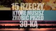 15 rzeczy, które musisz zrobić przed 30-ką [Ciekawostki]