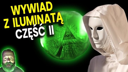 Wywiad z Iluminatą Część II - Globalny System Kontroli! - Analiza Ator