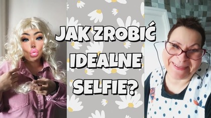 SELFIE...  idealne  Piękną...  BYĆ...  OCH... ! 