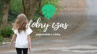 Popołudnie z córką.  Przyroda i te klimaty.