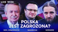CZY POLSKA JEST BEZPIECZNA? l NA ŻYWO l GEN.  KORMORNICKI, SOŚNIERZ, WARZECHA