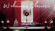 W obecności Obecności - Odcinek 1 - Znaki obecności Boga