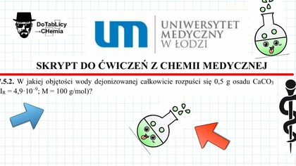 7. 5. 2.  W jakiej objętości wody dejonizowanej całkowicie rozpuści się 0,5g osadu CaCO3 #chemia #umed