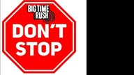 Big Time Rush - Dont Stop (OLD Radio Edit)