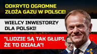 Odkryto ogromne złoża gazu w Polsce! Wielcy Nowi inwestorzy! LUDZIE SĄ TAK GŁUPI, ŻE TO DZIAŁA?