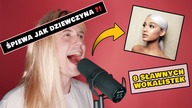 CHŁOPAK ŚPIEWA JAK DZIEWCZYNA  *8 sławnych wokalistek*