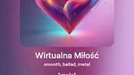 2024.09.30 - 7j - Wirtualna Miłość - smooth, ballad, metal - tekst Ewa Lipka, śpiew i muzyka SI/AL