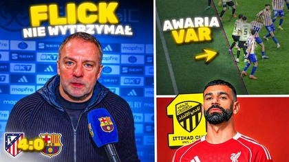 AWARIA VAR w meczu Barcelony Hansi Flick się ZAGOTOWAŁ! Salah odejdzie z Liverpoolu? Rywale POLSKI
