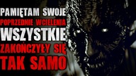 Pamiętam swoje poprzednie wcielenia - Reddit CreepyPasta [Lektor PL]