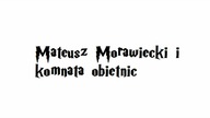 Mateusz Morawiecki i komnata obietnic