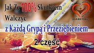 2 część.  Jak Ze 100% Skutkiem Walczyć z Każdą Grypą i Przeziębieniem.  Aliaksandr Haretski.