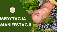 Medytacja Manifestacji - Medytacja Prowadzona dla Wszystkich   Medytacja z manifestacją