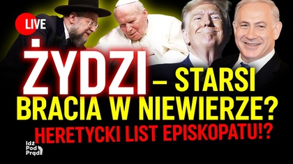 Żydzi  starsi bracia w niewierze? Heretycki list Episkopatu!? | IPP