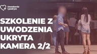 Szkolenie z Uwodzenia - ukryta kamera 2/2