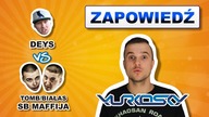 Deys vs Białas/Tomb/SB Maffija - Zapowiedź
