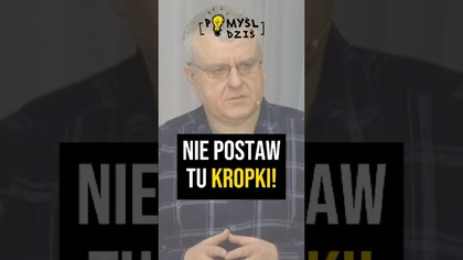  Nie postaw tu kropki! #PomyślDziś #2150