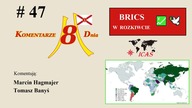 BRICS w rozkwicie - K8D(47) T. Banyś, M. Hagmajer