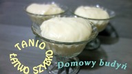 Jak zrobić domowy budyń
