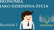 Rozdział 1. Ekonomia jako dziedzina życia | Wolna przedsiębiorczość - dr Mateusz Machaj