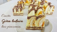 Ciasto góra lodowa bez pieczenia z masą do karpatki - najłatwiejszy przepis | Słodki Blog