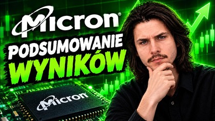Podsumowanie wyników Micron, dlaczego jestem byczy?