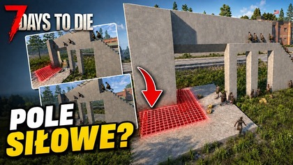 7 Days to Die 3. 0 | Serowe bloki pola siłowego znowu działają?
